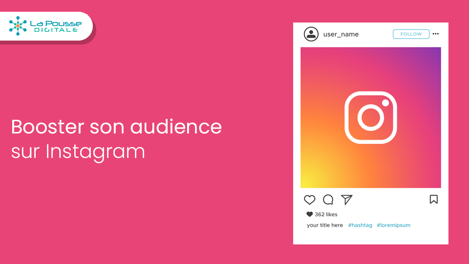 Comment booster son audience sur Instagram ? Nos conseils 