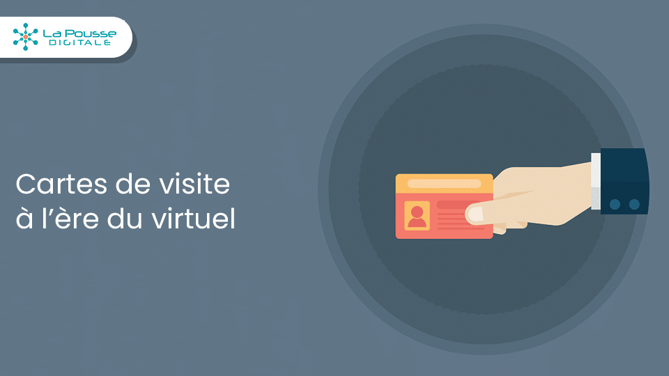 Quel est l'intérêt d'avoir des cartes de visite à l'ère du virtuel ?