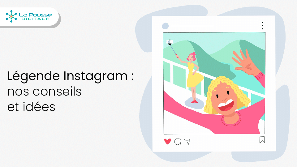 Légende Instagram : tous nos conseils et idées inspirantes