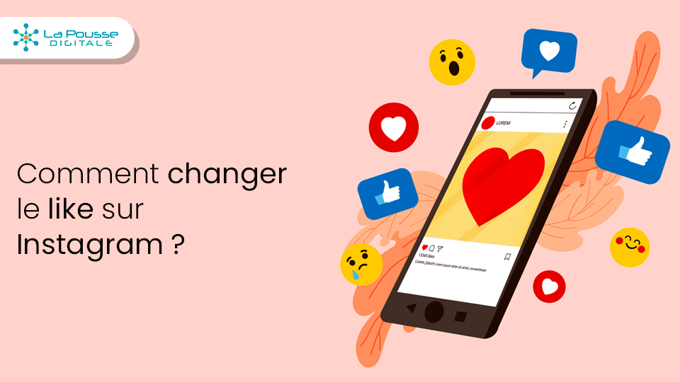 Comment changer le « like » sur Instagram ?