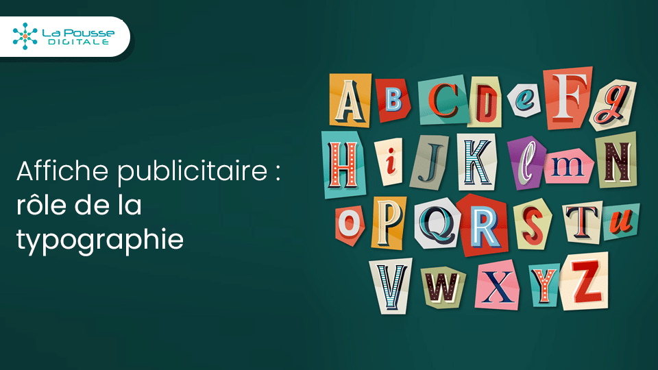 Le rôle de la typographie dans l’efficacité d’une affiche publicitaire