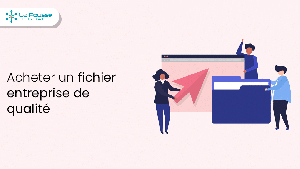 Comment acheter un fichier entreprise de qualité ?