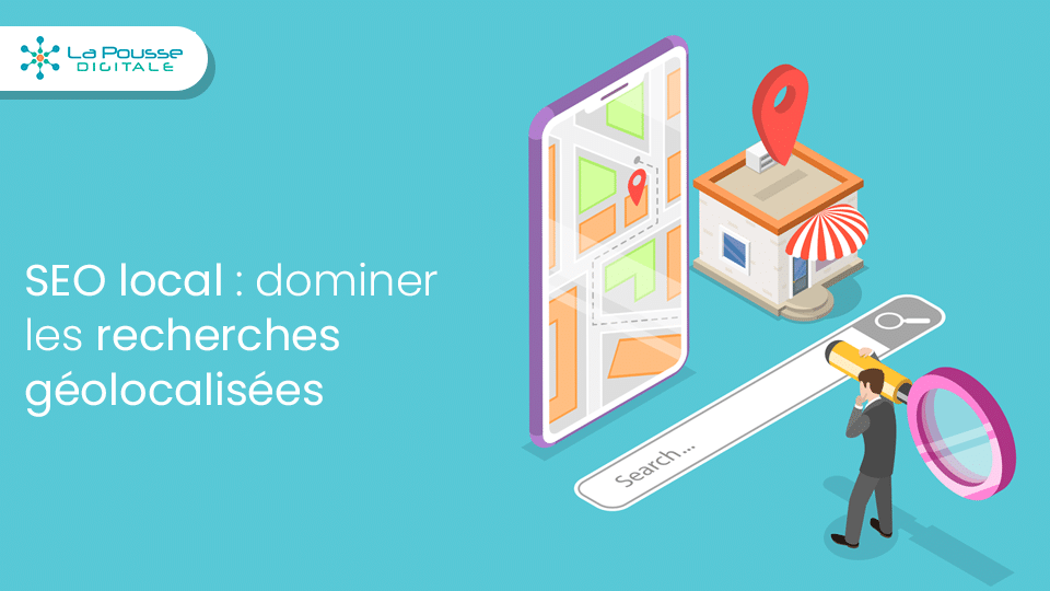 SEO local : les stratégies gagnantes pour dominer les recherches géolocalisées