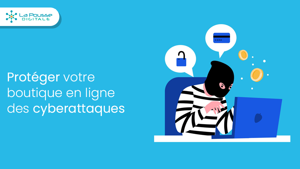 Comment protéger votre boutique en ligne des cyberattaques et des fraudes ?